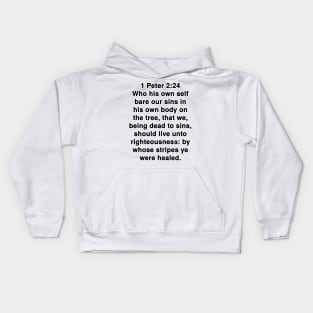 1 Peter 2:24  King James Version (KJV) Bible Verse Typography Kids Hoodie